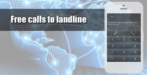 Free calls to landline .